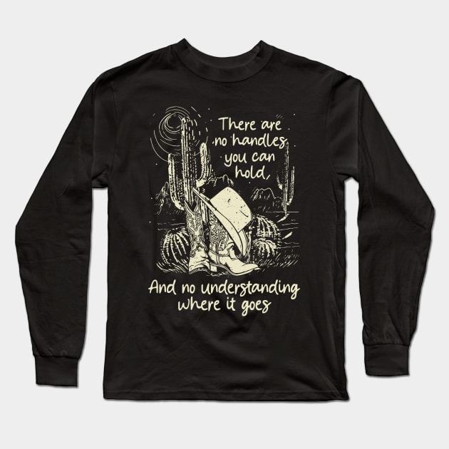 There Are No Handles You Can Hold. And No Understanding Where It Goes Deserts Cowgirl Long Sleeve T-Shirt by Maja Wronska